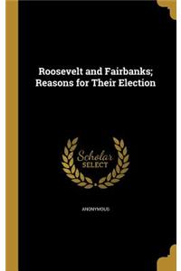 Roosevelt and Fairbanks; Reasons for Their Election