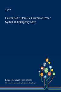 Centralised Automatic Control of Power System in Emergency State