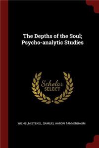 Depths of the Soul; Psycho-analytic Studies