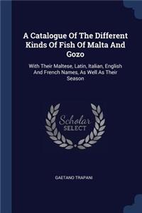 Catalogue Of The Different Kinds Of Fish Of Malta And Gozo