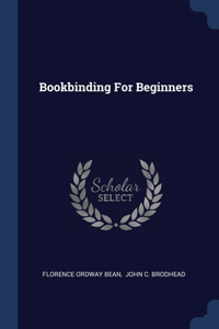 BOOKBINDING FOR BEGINNERS