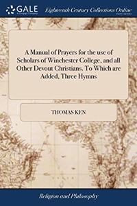 A MANUAL OF PRAYERS FOR THE USE OF SCHOL