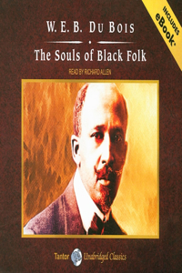 The Souls of Black Folk: Includes Ebook