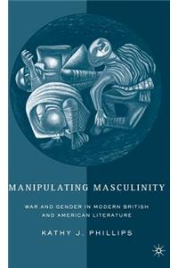 Manipulating Masculinity