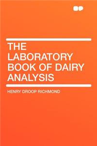 The Laboratory Book of Dairy Analysis