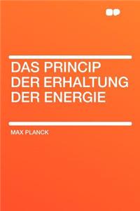 Das Princip Der Erhaltung Der Energie