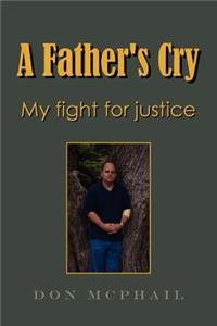 A Father's Cry - My Fight For Justice