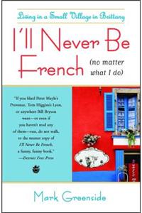 I'll Never Be French (No Matter What I Do)