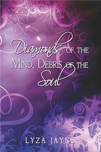 Diamonds of the Mind, Debris of the Soul