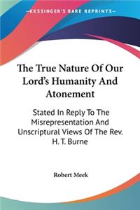 True Nature Of Our Lord's Humanity And Atonement