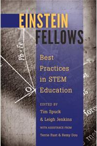 Einstein Fellows: Best Practices in Stem Education - With Assistance from Terrie Rust & Remy Dou