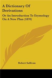 A Dictionary Of Derivations