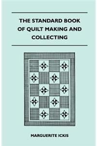 Standard Book Of Quilt Making And Collecting