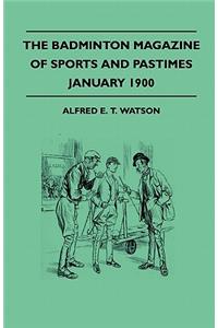 The Badminton Magazine Of Sports And Pastimes - January 1900 - Containing Chapters On: Hunting In The Rocky Mountains, Speed Skating And Wolf Hunting In France