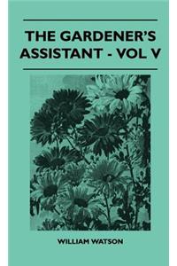 Gardener's Assistant - Vol V