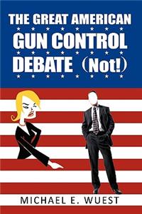 Great American Gun Control Debate (NOT!)