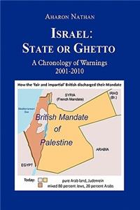 Israel: State or Ghetto: A Chronology of Warnings 2001-2010