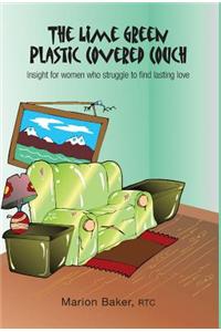 Lime Green Plastic Covered Couch: Insight for women who struggle to find lasting love