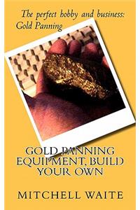 Gold Panning Equipment, Build Your Own