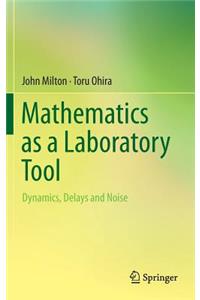 Mathematics as a Laboratory Tool