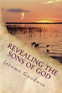 Revealing The Sons Of God