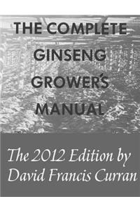 Complete Ginseng Grower's Manual