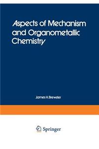 Aspects of Mechanism and Organometallic Chemistry