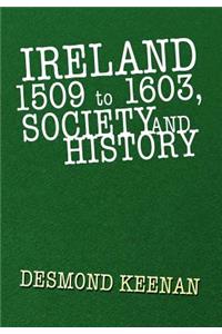 Ireland 1509 to 1603, Society and History