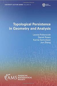 Topological Persistence in Geometry and Analysis