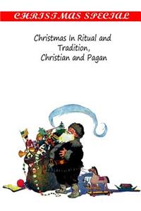 Christmas In Ritual and Tradition, Christian and Pagan