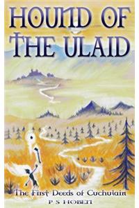 HOUND OF THE ULAID - The First Deeds of Cuchulain