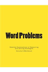 Word Problems-Detailed Explanations of Reasoning and Solving Strategies
