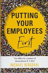 PUTTING YOUR EMPLOYEES FIRST