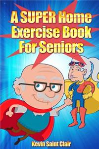 SUPER Home Exercise Book for Seniors
