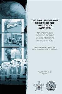 Final Report and Findings of the Safe School Initiative