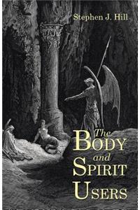 The Body and Spirit Users