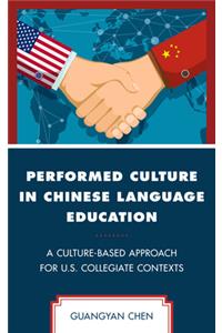 Performed Culture in Chinese Language Education