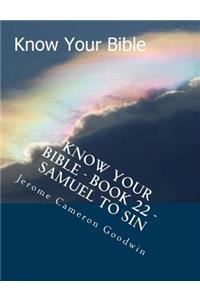 Know Your Bible - Book 22 - Samuel To Sin