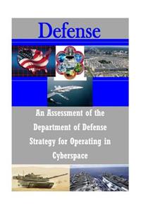 Assessment of the Department of Defense Strategy for Operating in Cyberspace
