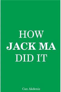 How Jack Ma Did It