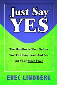 Just Say YES