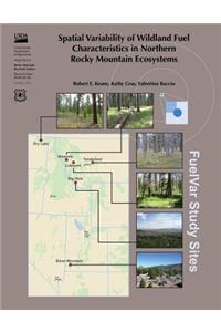 Spatial Variability of Wildland Fuel Characteristics in Northern Rocky Mountain Ecosystems