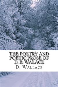 The Poetry and Poetic Prose of D. B. Walace