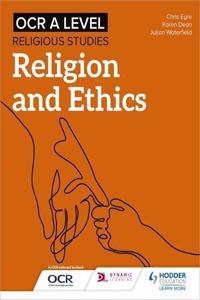 OCR A Level Religious Studies: Religion and Ethics