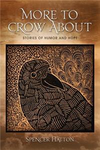More To Crow About