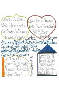 My First Alphabet, Shapes, Colors, and Numbers Coloring Craft Project Book