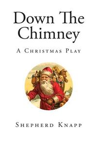 Down the Chimney: A Christmas Play