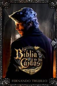 Biblia de los Caídos. Tomo 1 del testamento del Gris