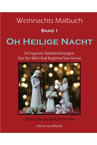 Weihnachts Malbuch: Oh Heilige Nacht: 20 Exquisite Handzeichnungen Von Der Bibel Und Begleitet Von Versen