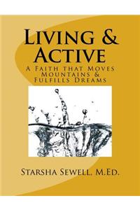 Living & Active: A Faith that Moves Mountains & Fulfills Dreams